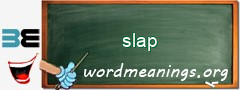 WordMeaning blackboard for slap